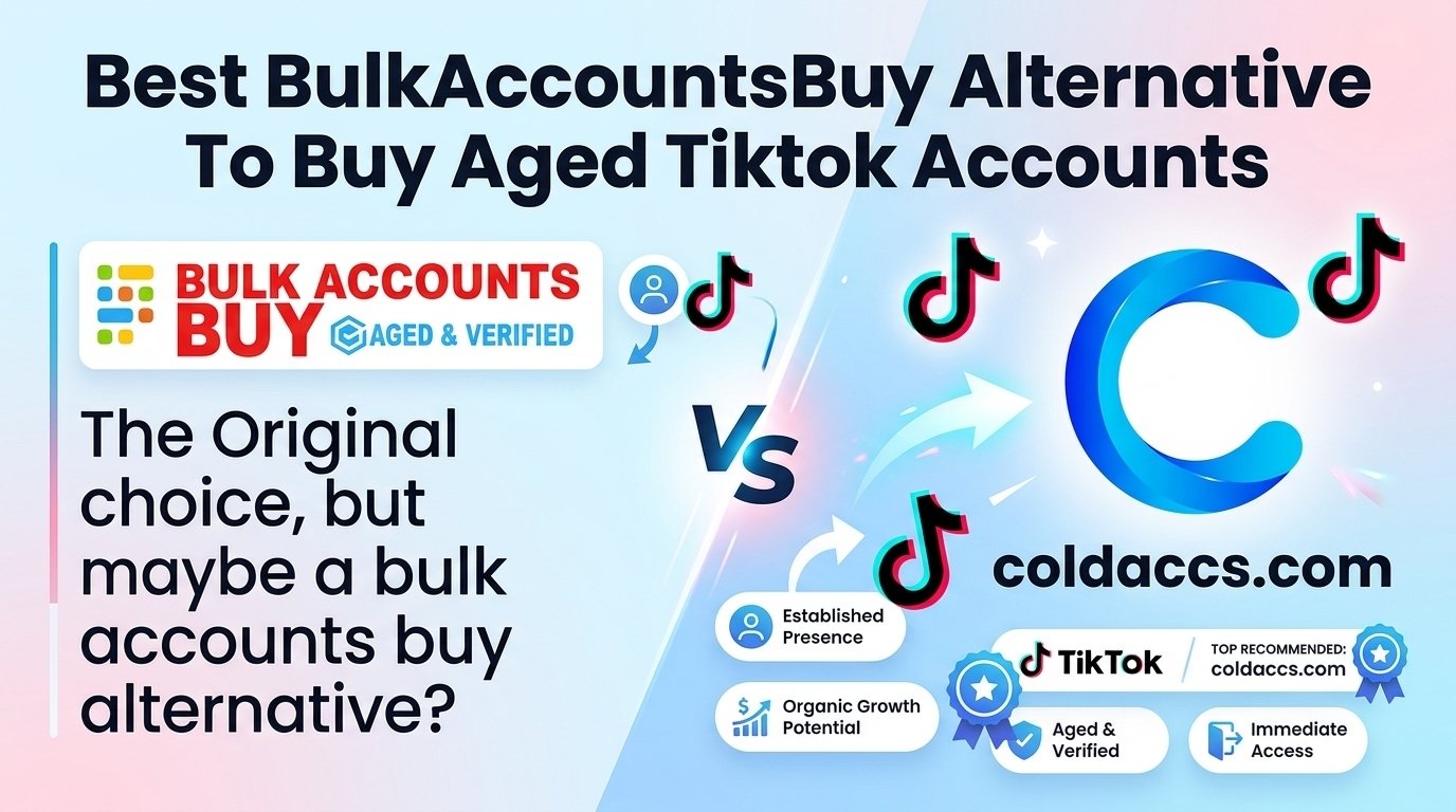 Best BulkAccountsBuy Alternative to Buy Aged TikTok Accounts
