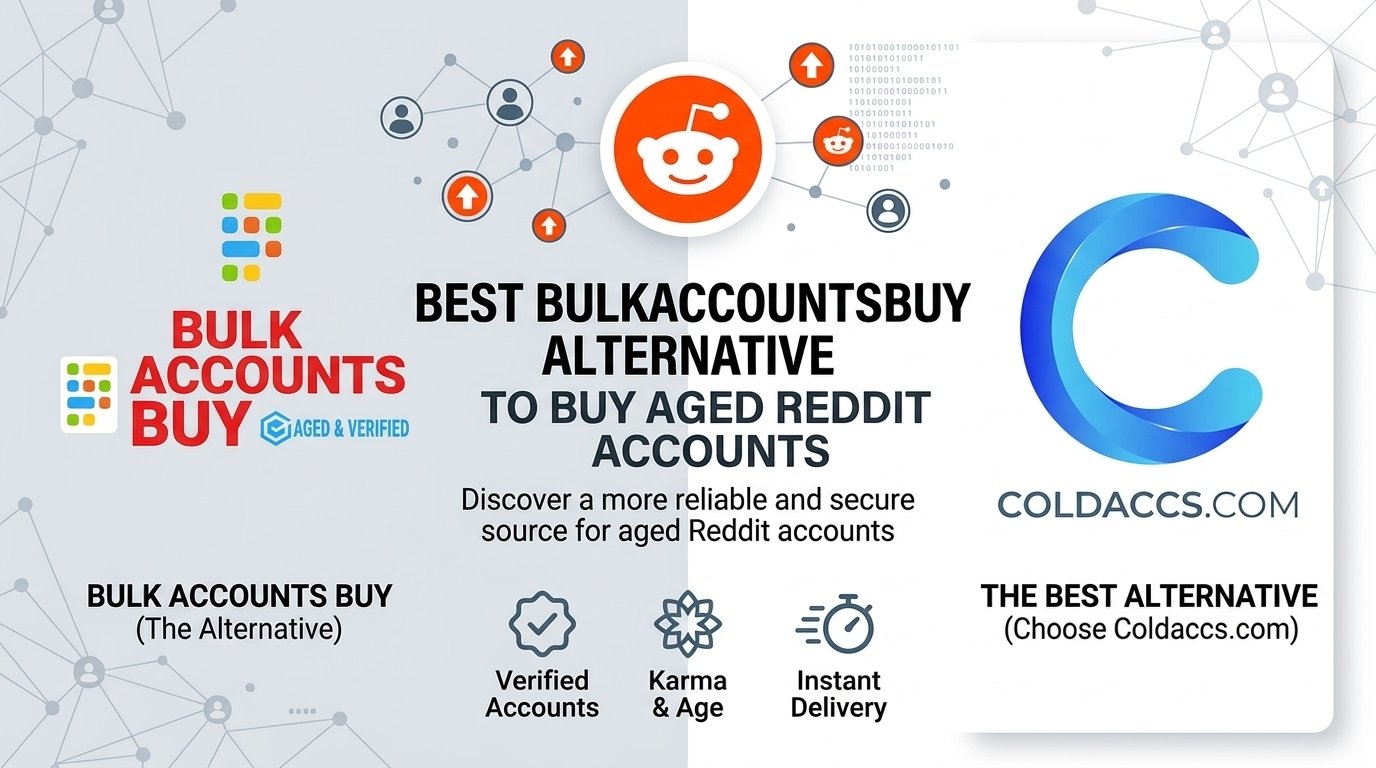Best BulkAccountsBuy Alternatives to Buy Aged Reddit Accounts
